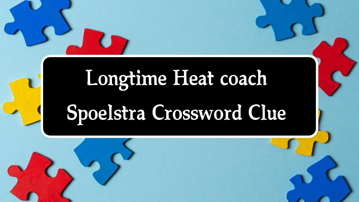 NYT Longtime Heat coach Spoelstra Crossword Clue Puzzle Answer from August 20, 2024