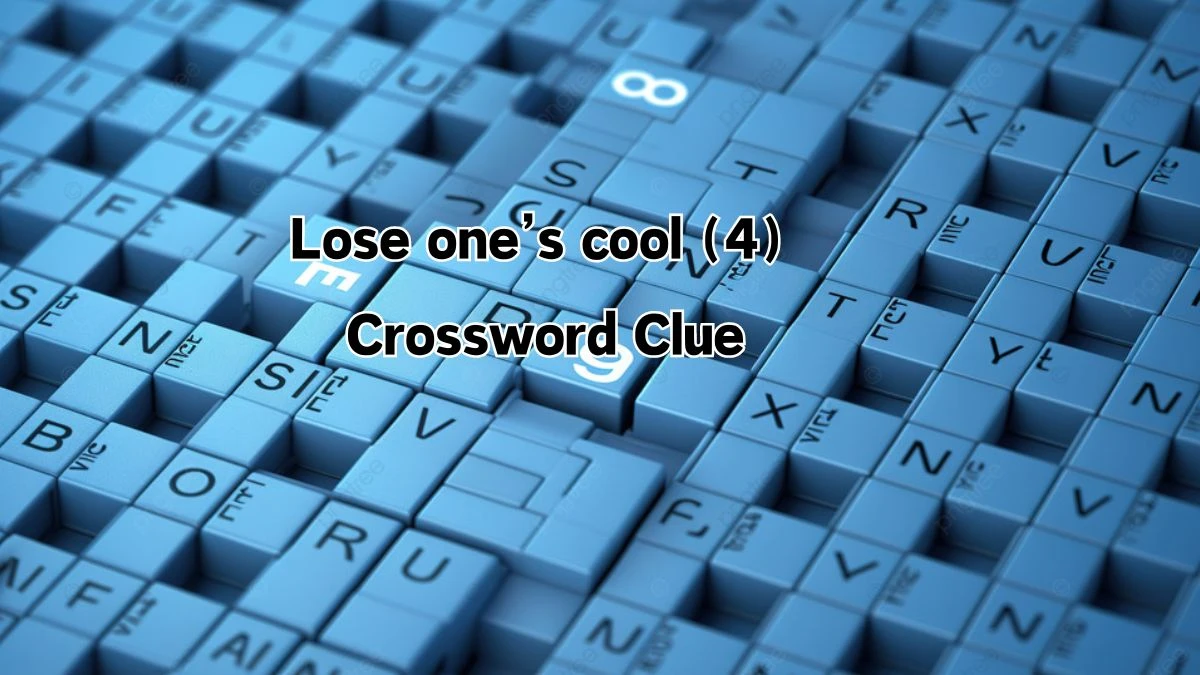 Lose one’s cool (4) NYT Crossword Clue Puzzle Answer from August 10, 2024