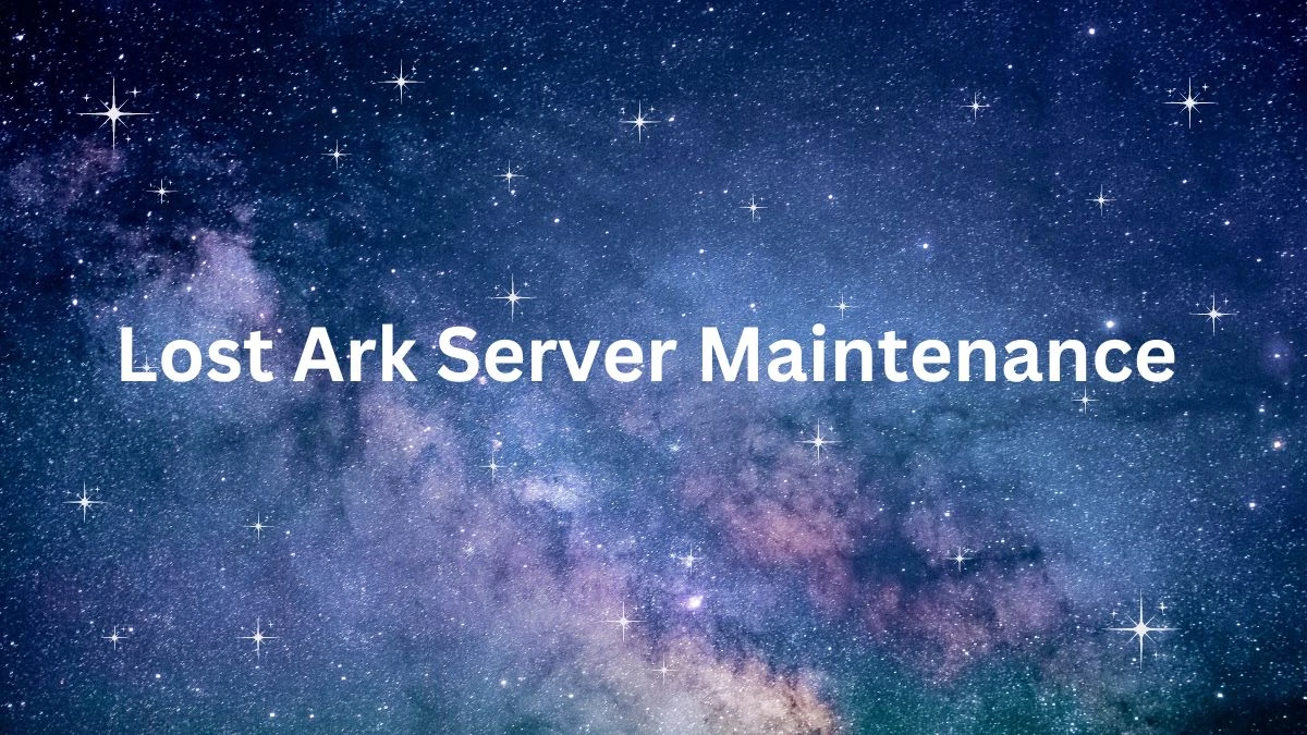 Lost Ark Server Maintenance, How to Check Lost Ark Servers Status?