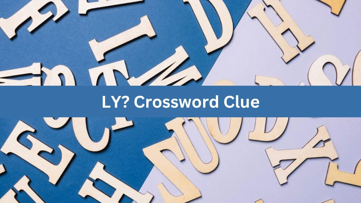 LA Times LY? Crossword Clue Puzzle Answer from August 02, 2024