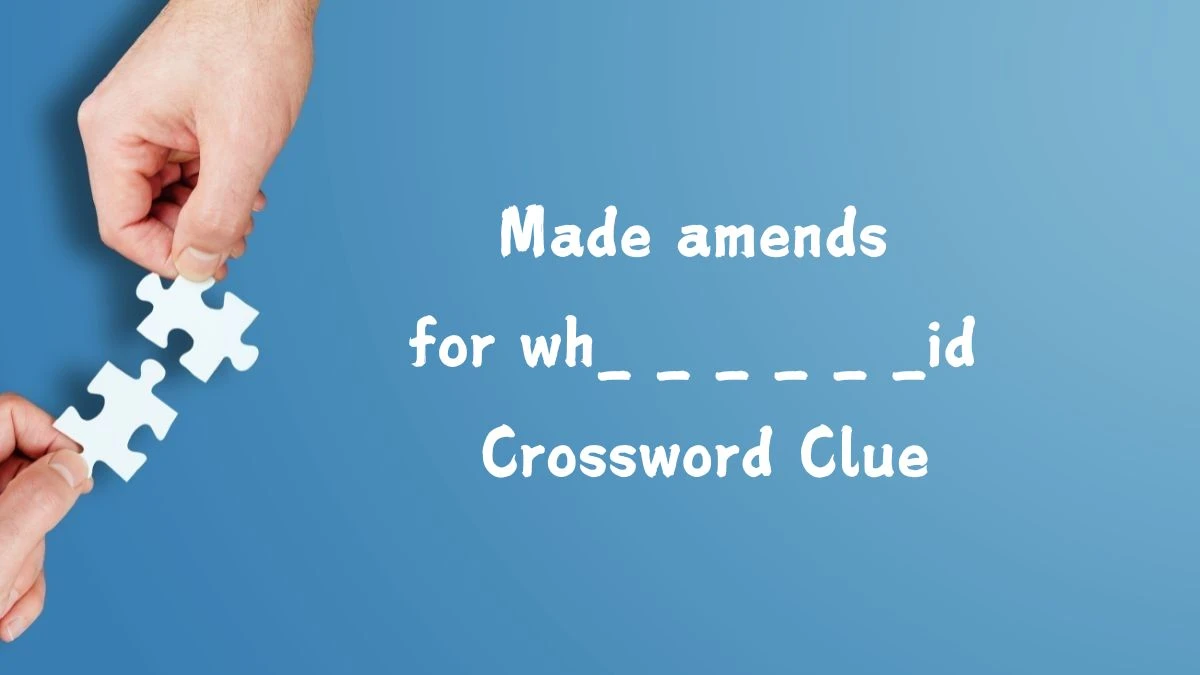 NYT Made amends for wh_ _ _ _ _ _id (6) Crossword Clue Puzzle Answer from August 28, 2024