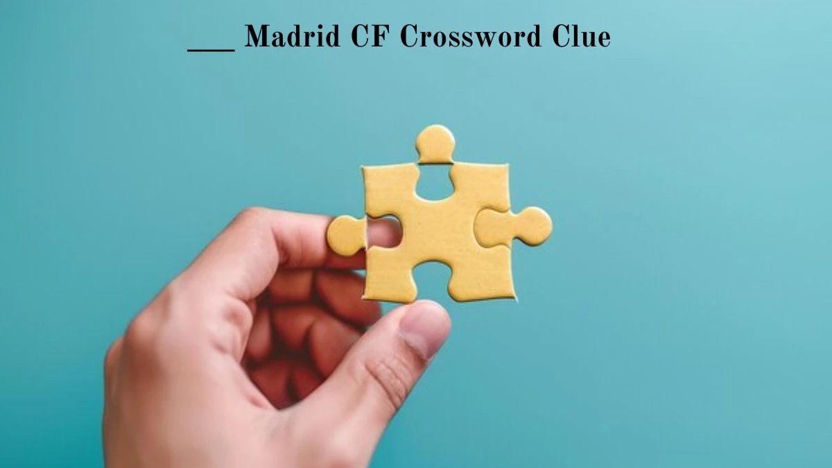 Universal ___ Madrid CF Crossword Clue Puzzle Answer from August 05, 2024