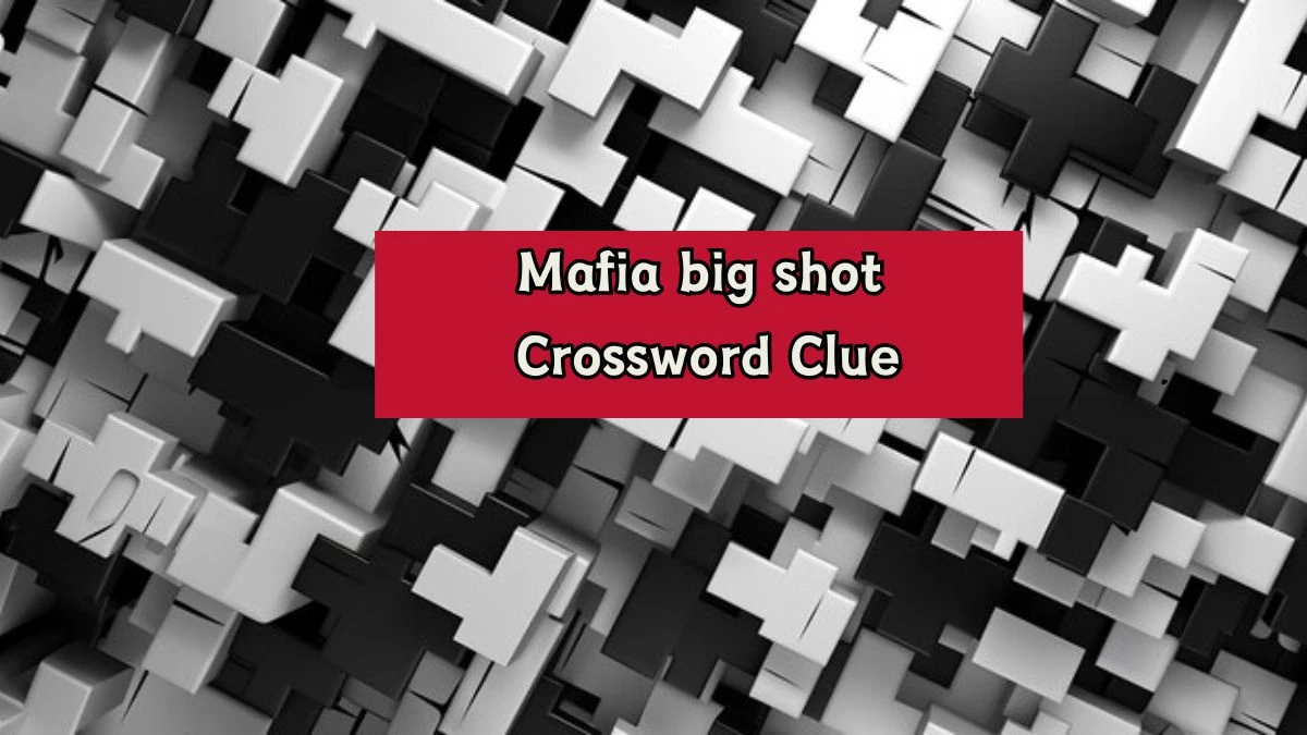 Mafia big shot Daily Themed Crossword Clue Puzzle Answer from August 07, 2024