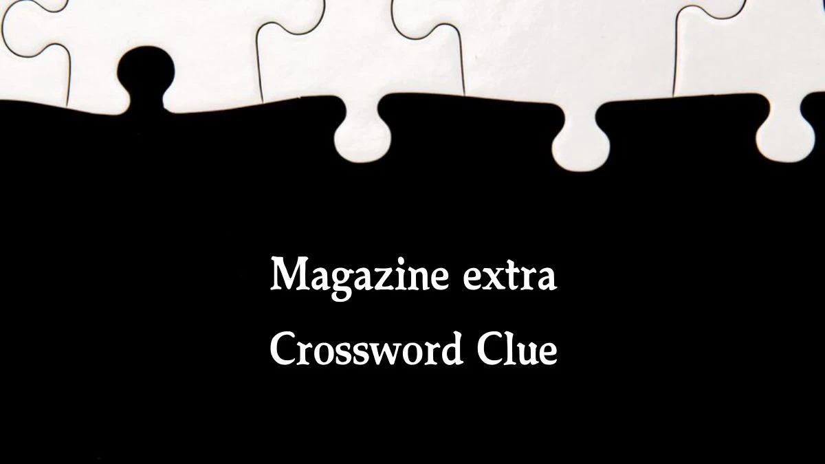 LA Times Magazine extra Crossword Clue Puzzle Answer from August 19, 2024