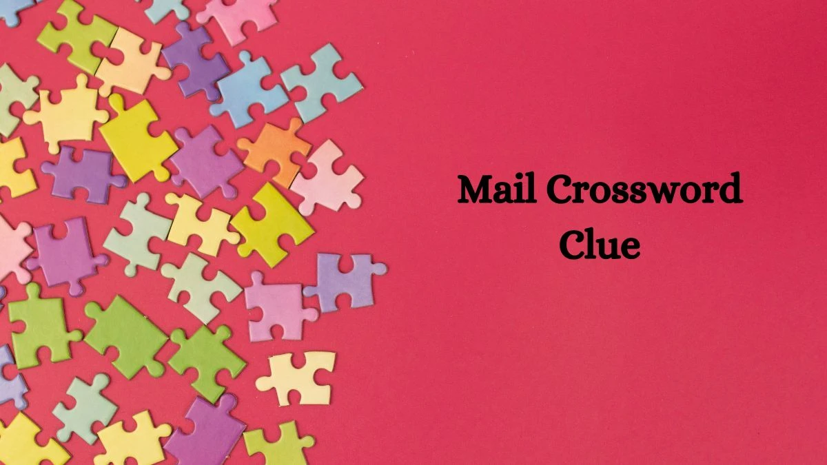 LA Times Mail Crossword Clue Puzzle Answer from August 02, 2024