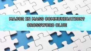 NYT Major in mass communication? Crossword Clue Puzzle Answer from August 20, 2024