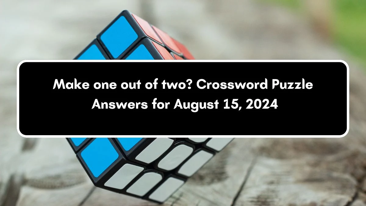 Make one out of two? NYT Crossword Clue Answers with 3 Letters