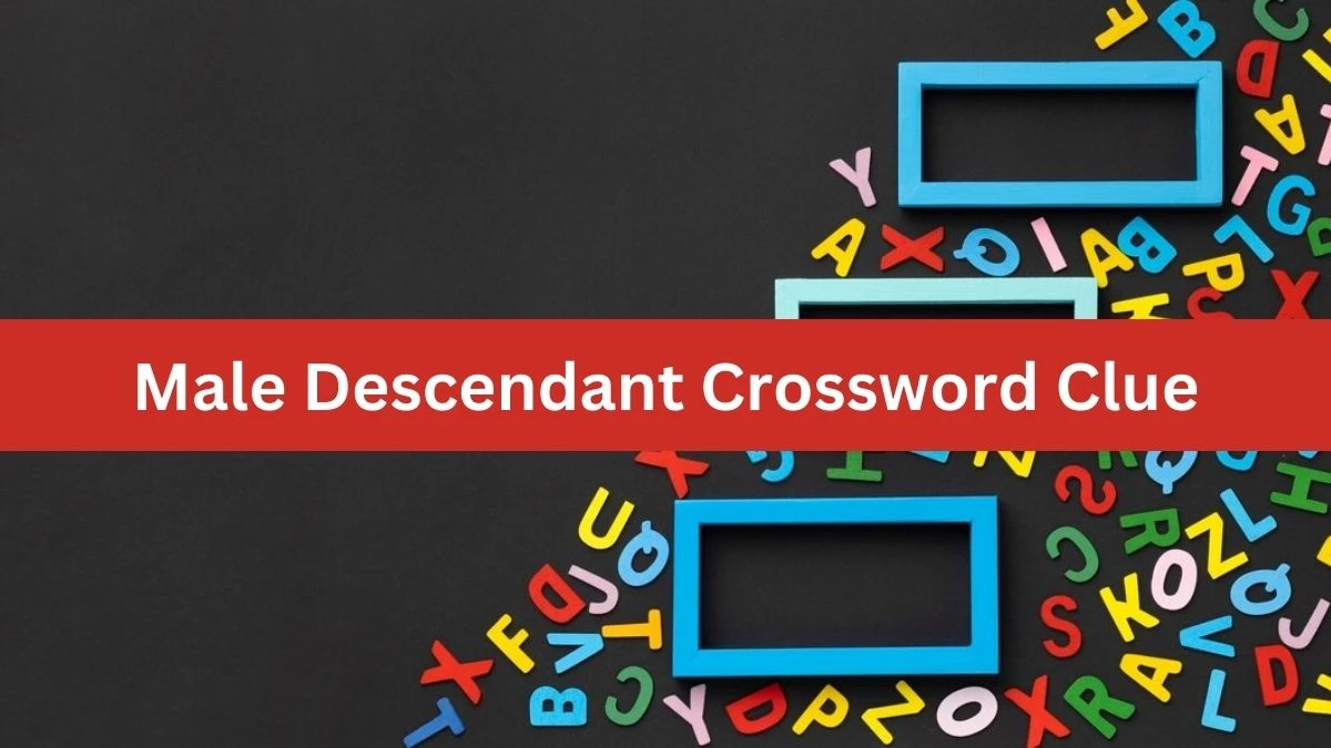 Male Descendant Puzzle Page Crossword Clue Answer from August 20, 2024