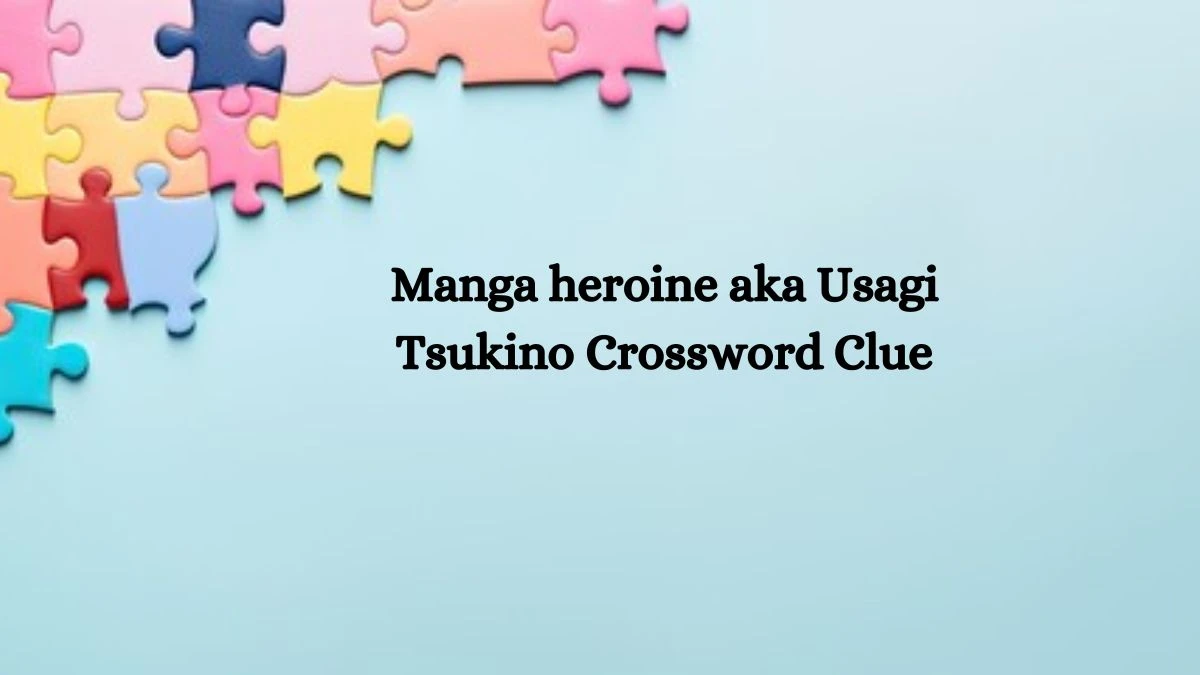 USA Today Manga heroine aka Usagi Tsukino Crossword Clue Puzzle Answer from August 09, 2024