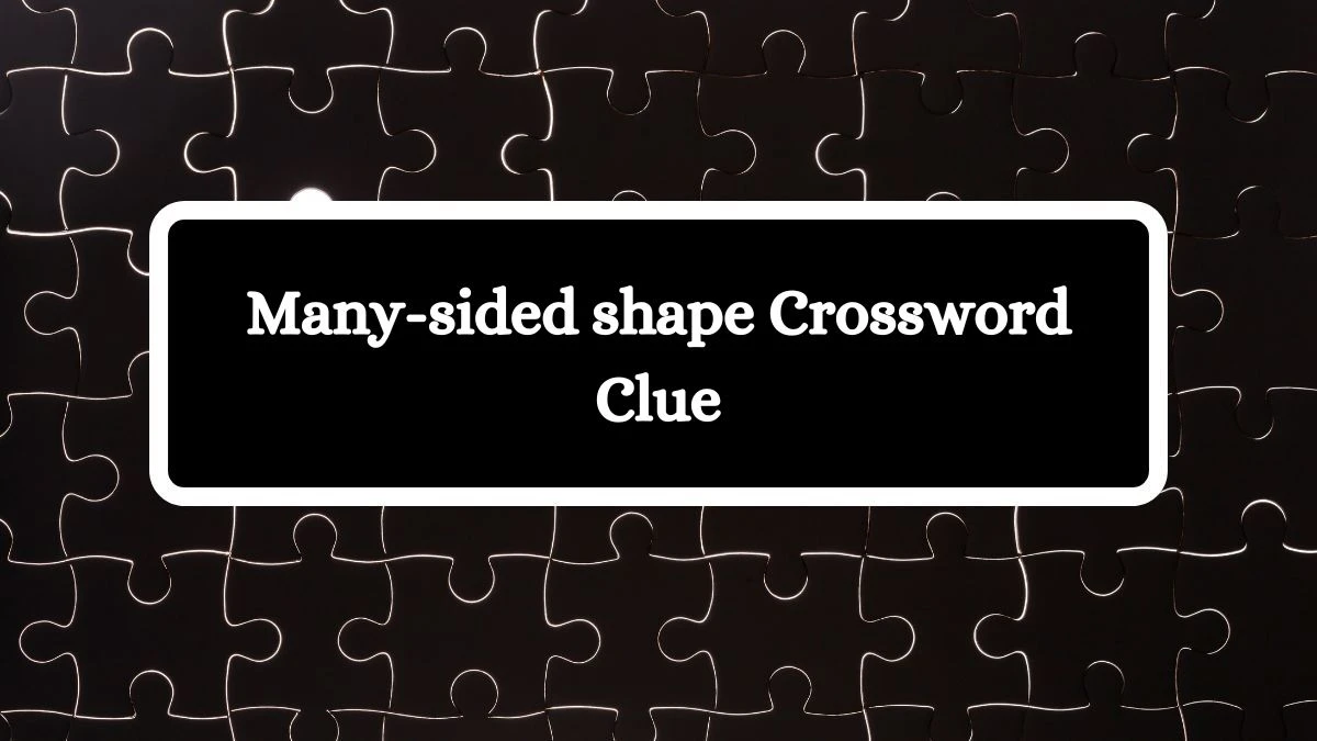 Many-sided shape Puzzle Page Crossword Clue Puzzle Answer from August 16, 2024