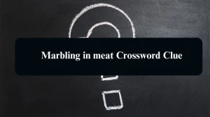 Universal Marbling in meat Crossword Clue Puzzle Answer from August 12, 2024