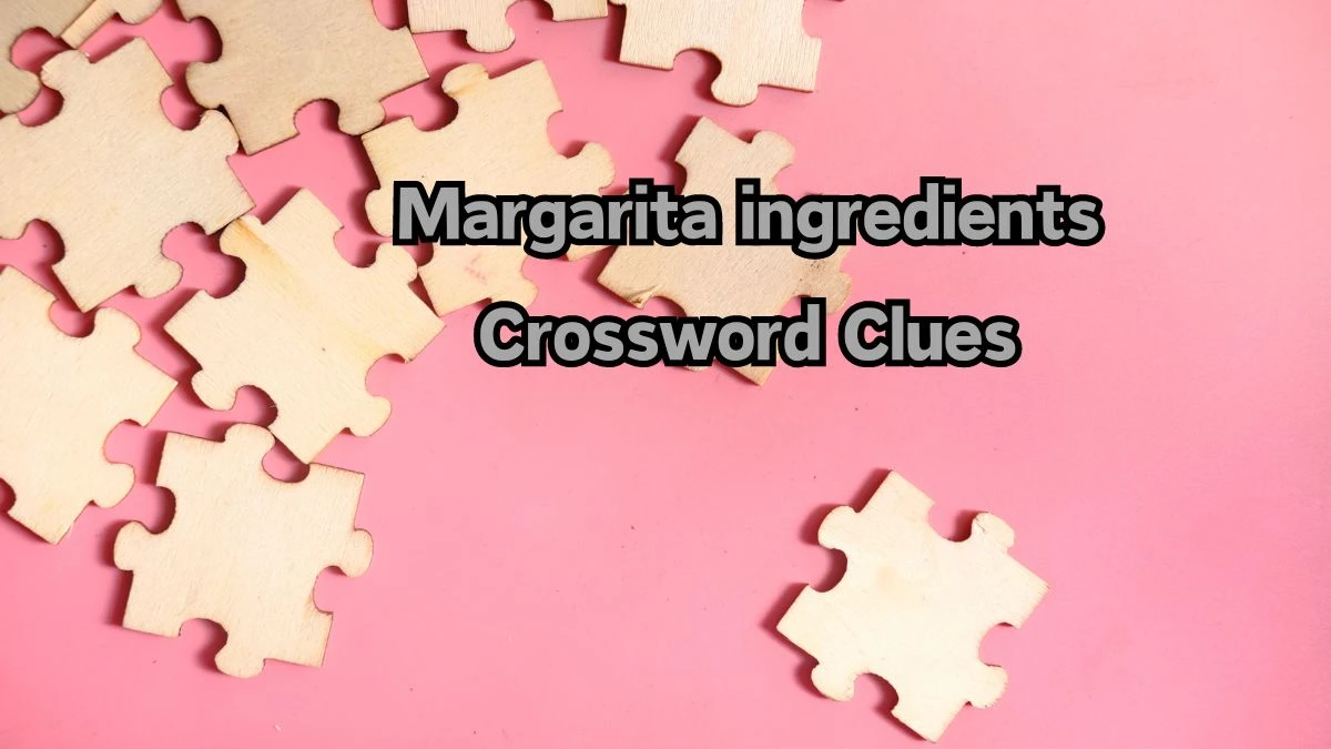 USA Today Margarita ingredients Crossword Clue Puzzle Answer from August 12, 2024