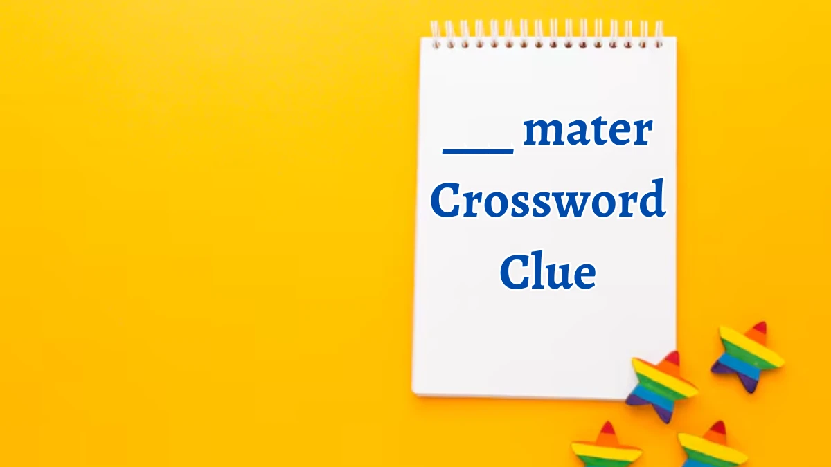 NYT ___ mater (4) Crossword Clue Puzzle Answer from August 21, 2024