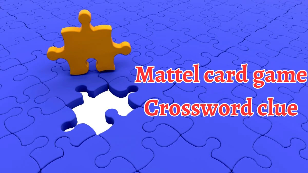 LA Times Mattel card game Crossword Clue Puzzle Answer from August 20, 2024