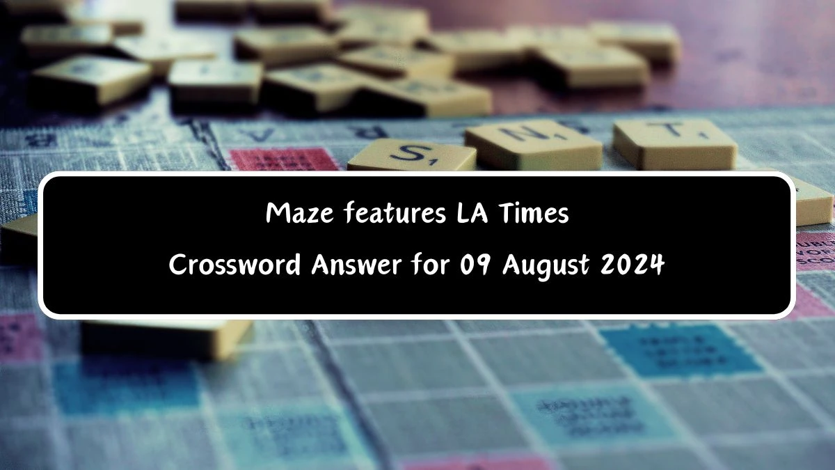 LA Times Maze features Crossword Clue Puzzle Answer from August 09, 2024