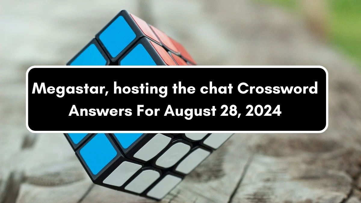 Megastar, hosting the chat Crossword Clue Puzzle Answer from August 28, 2024