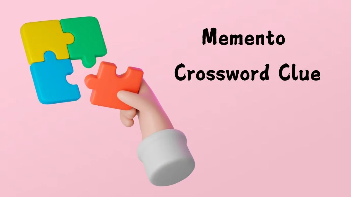 Memento Crossword Clue Puzzle Answer from August 13, 2024