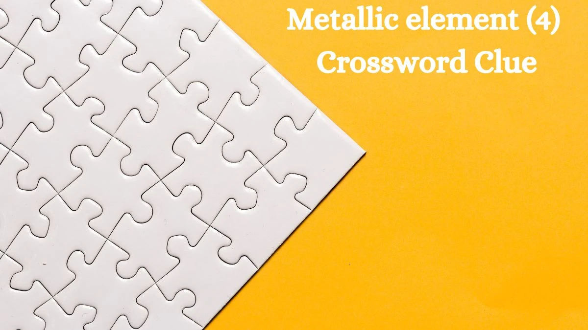 Irish Daily Mail Quick Metallic element (4) 4 Letters Crossword Clue Puzzle Answers from August 08, 2024