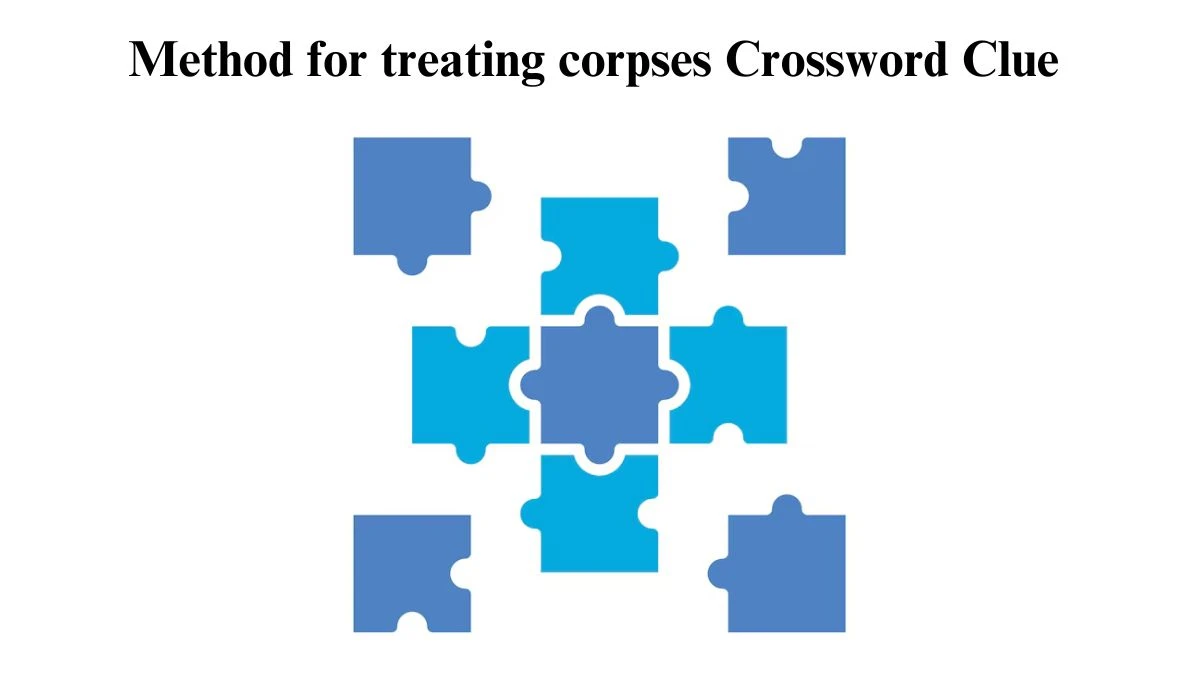 Method for treating corpses Crossword Clue Answers on August 14, 2024