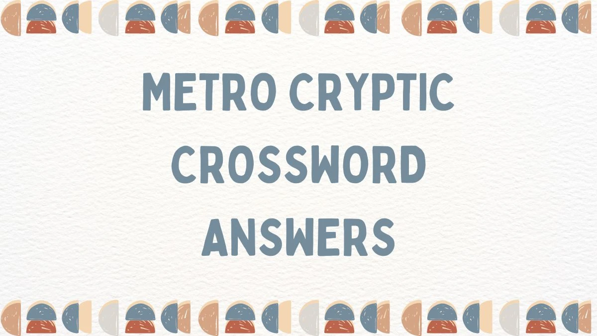 Metro Cryptic Crossword Answers for August 12, 2024