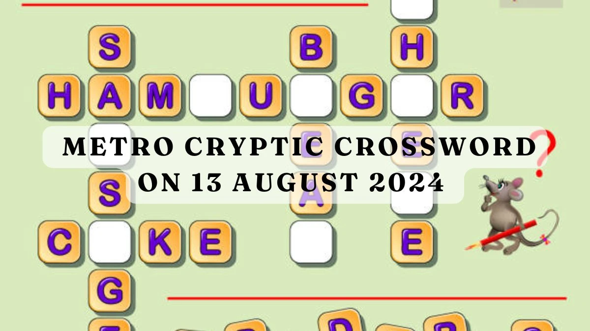 Metro Cryptic Crossword on 13 August 2024 - Its Time to Fill the Empty Boxes!