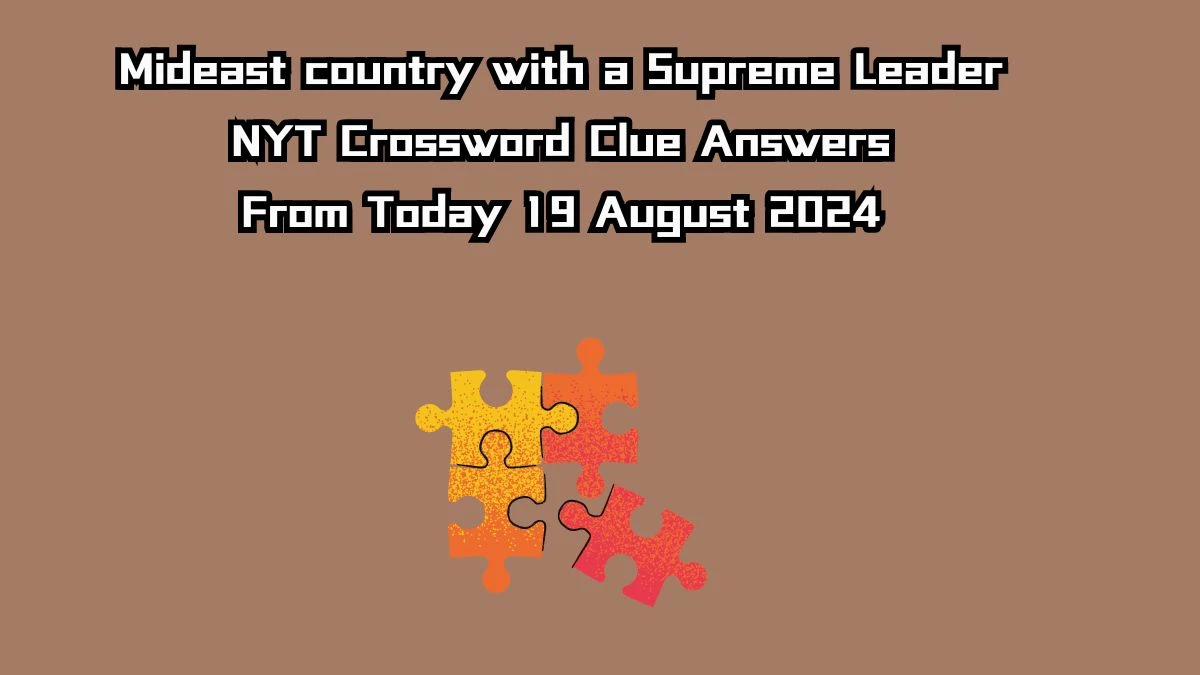 NYT Mideast country with a Supreme Leader Crossword Clue Puzzle Answer from August 19, 2024