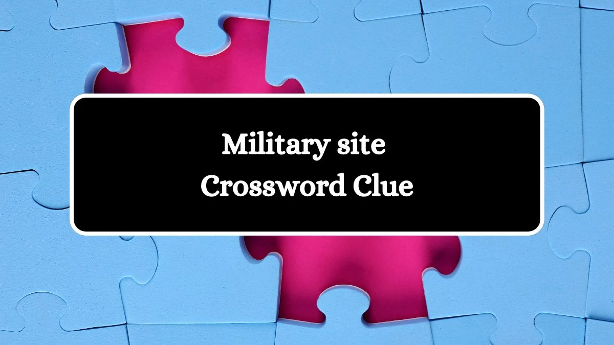 Military site Puzzle Page Crossword Clue Answer from August 03, 2024