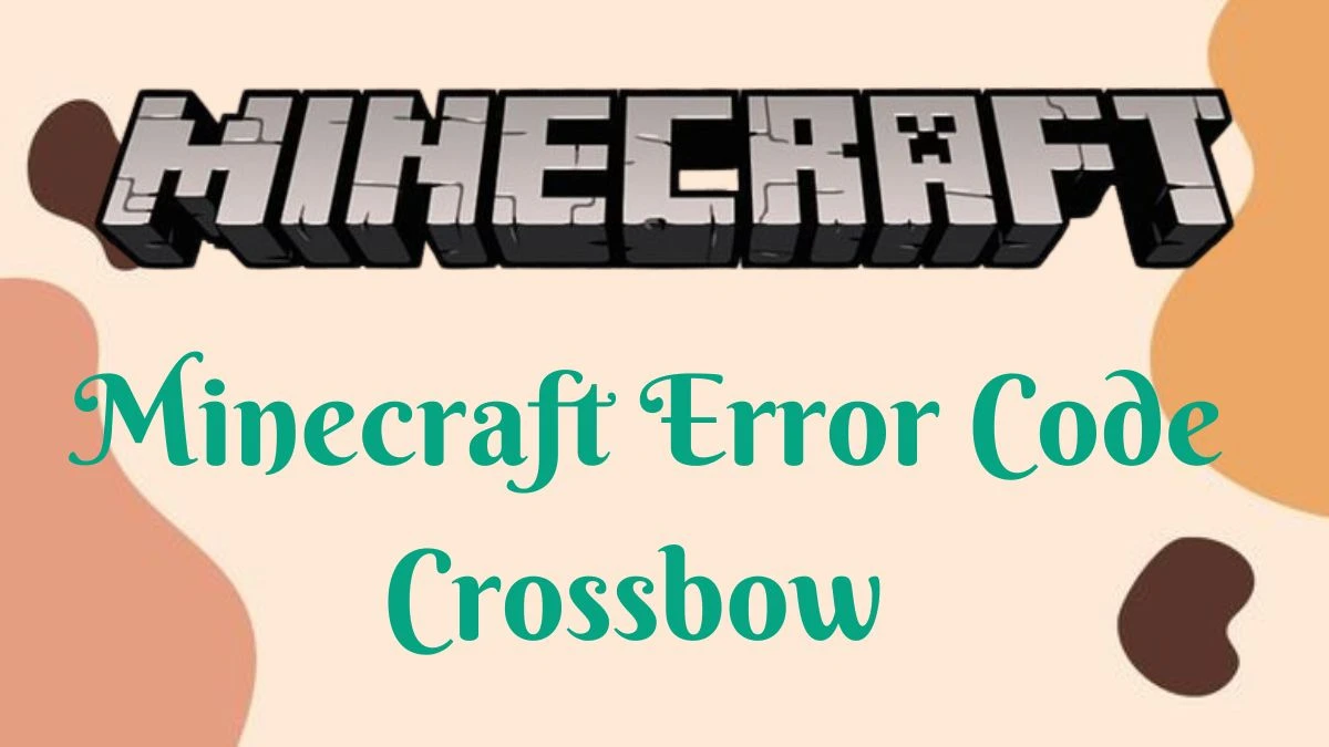 Minecraft Error Code Crossbow, How to Fix Minecraft Error Code Crossbow?