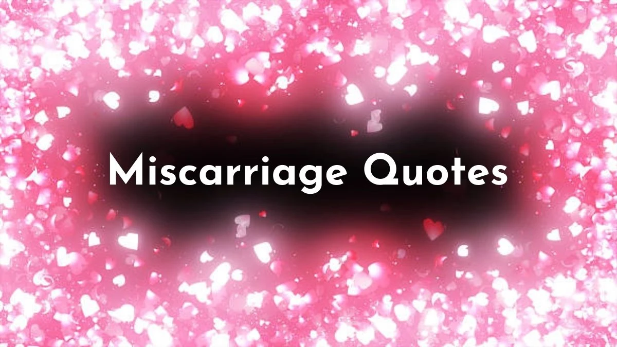 Miscarriage Quotes to Heal the Pain of Your Broken Dream