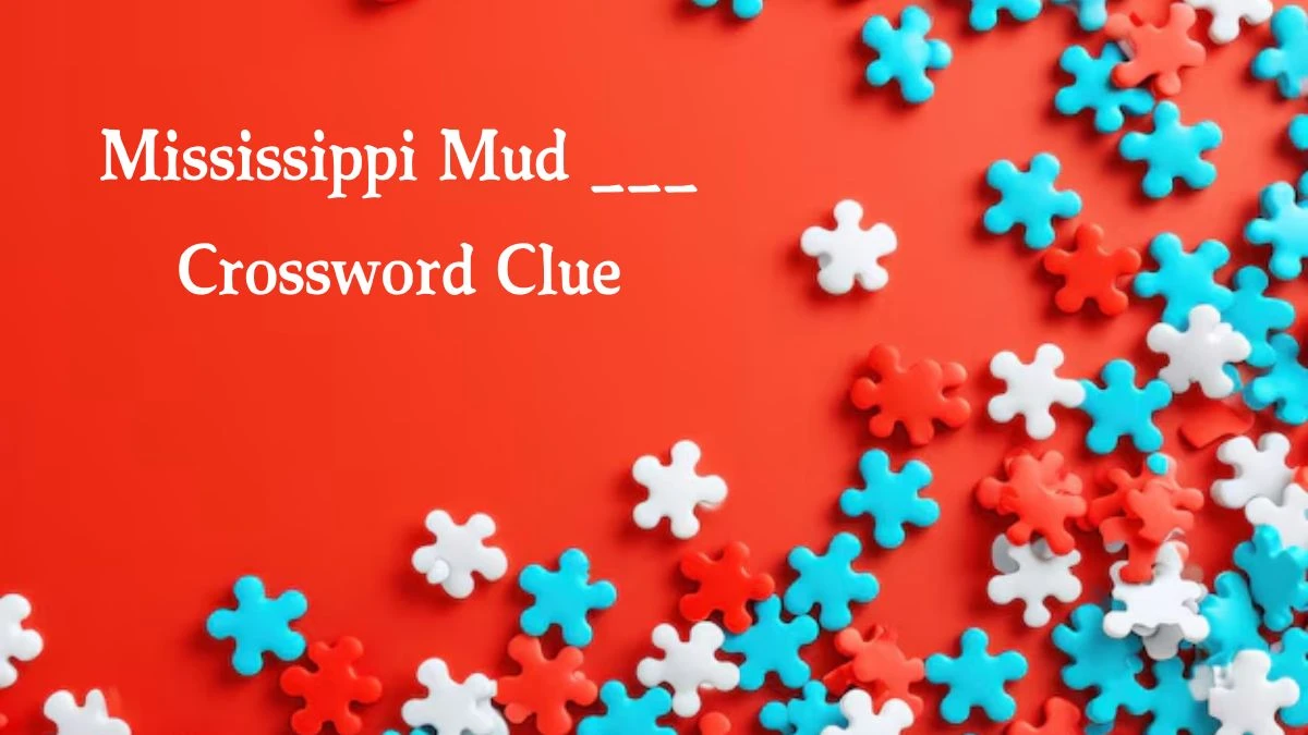 Mississippi Mud ___ Daily Themed Crossword Clue Puzzle Answer from August 20, 2024