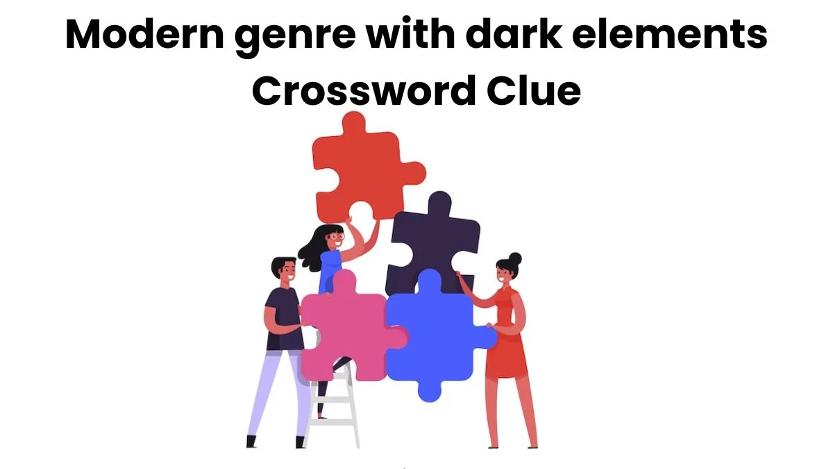 LA Times Modern genre with dark elements Crossword Clue Puzzle Answer from August 18, 2024