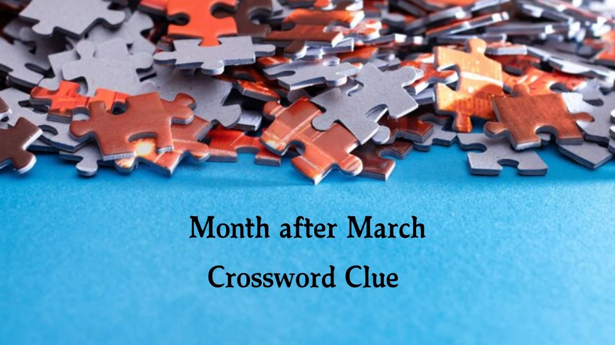 Month after March Daily Themed Crossword Clue Puzzle Answer from August 19, 2024