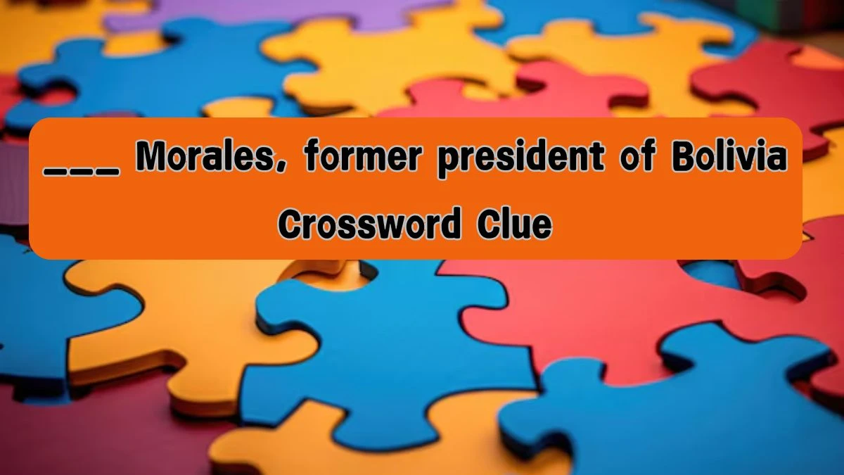 NYT ___ Morales, former president of Bolivia Crossword Clue Puzzle Answer from August 08, 2024