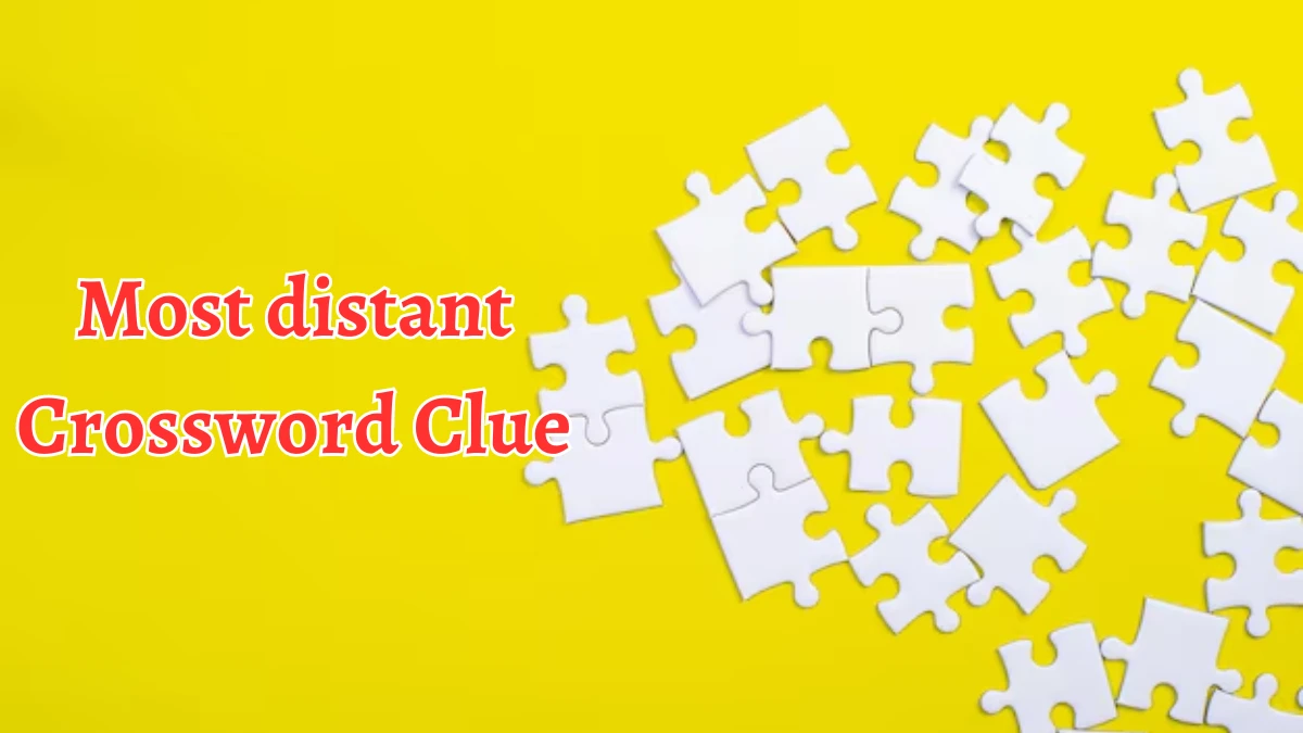 Most distant Crossword Clue Puzzle Answer from August 12, 2024