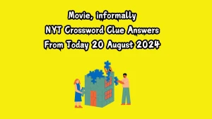 NYT Movie, informally Crossword Clue Puzzle Answer from August 20, 2024