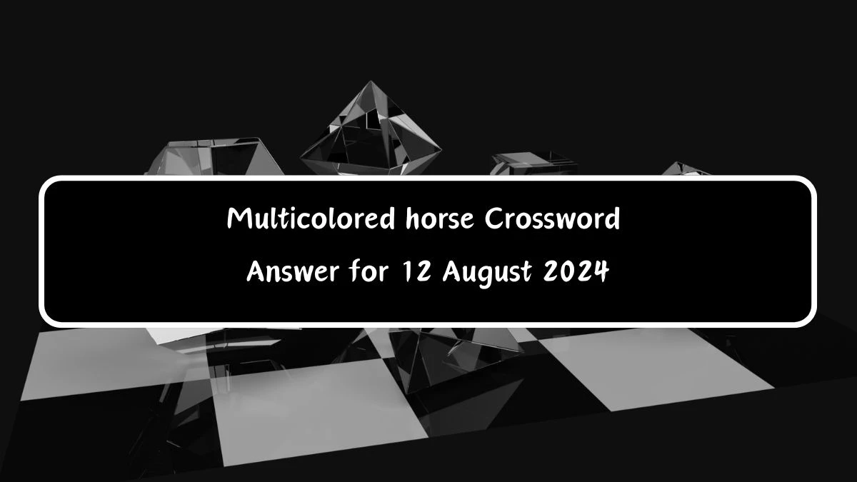 LA Times Multicolored horse Crossword Clue Puzzle Answer from August 12, 2024