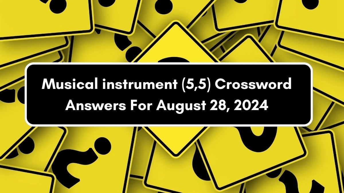 Musical instrument (5,5) Irish Daily Mail Quick Crossword Clue Puzzle Answer from August 28, 2024