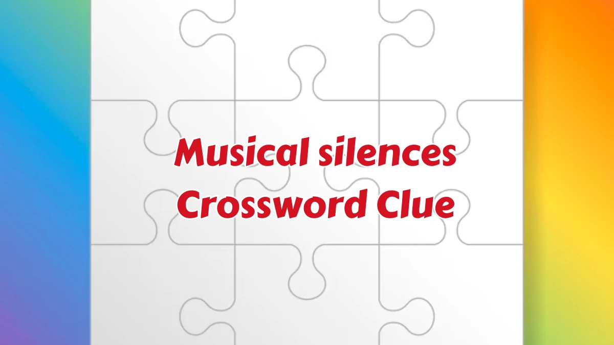 LA Times Musical silences Crossword Puzzle Answer from August 07, 2024