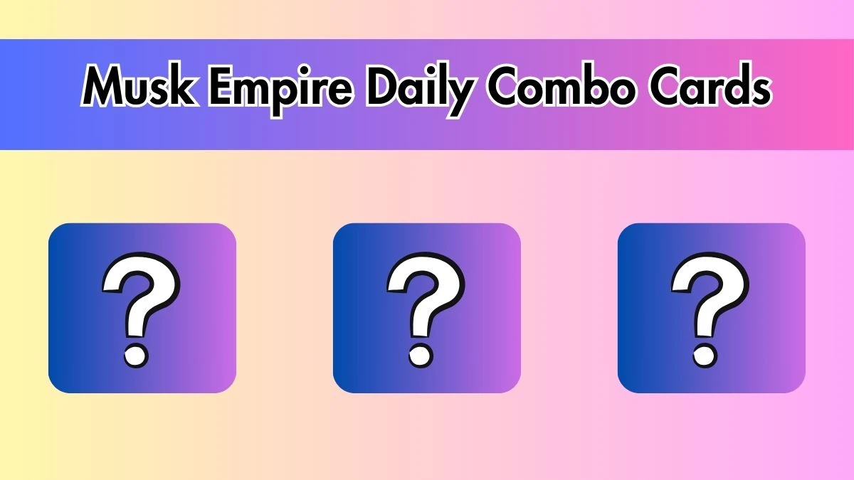 Musk Empire Daily Combo Cards for Today 06 August 2024