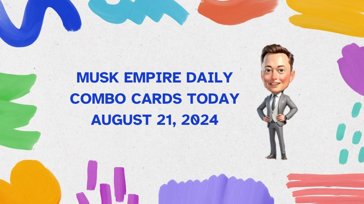 Musk Empire Daily Combo Cards Today August 21, 2024