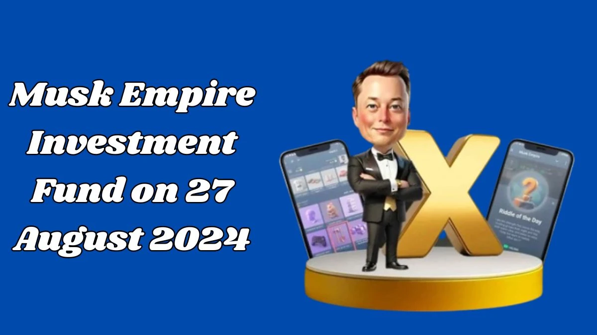 Musk Empire Investment Fund on 27 August 2024