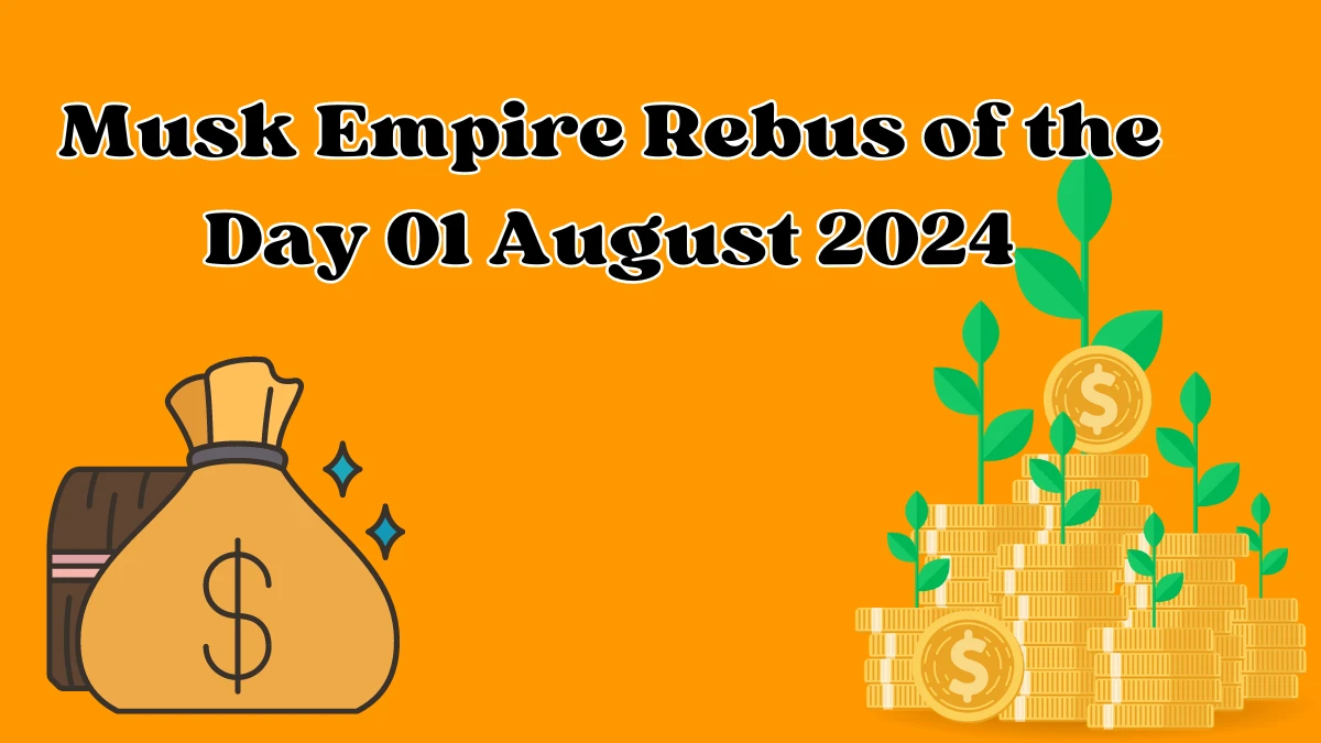 Musk Empire Rebus of the Day 01 August 2024, Check the Rebus of the Day