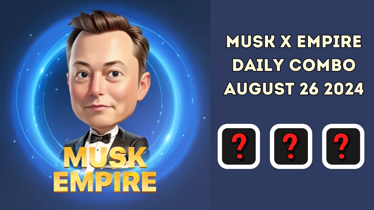 Musk X Empire Daily Combo 26 August 2024 | Stock Exchange X Empire Combo