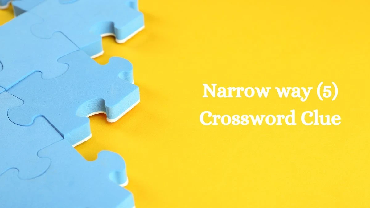 Narrow way (5) Irish Daily Mail Quick Crossword Clue Puzzle Answer from August 09, 2024