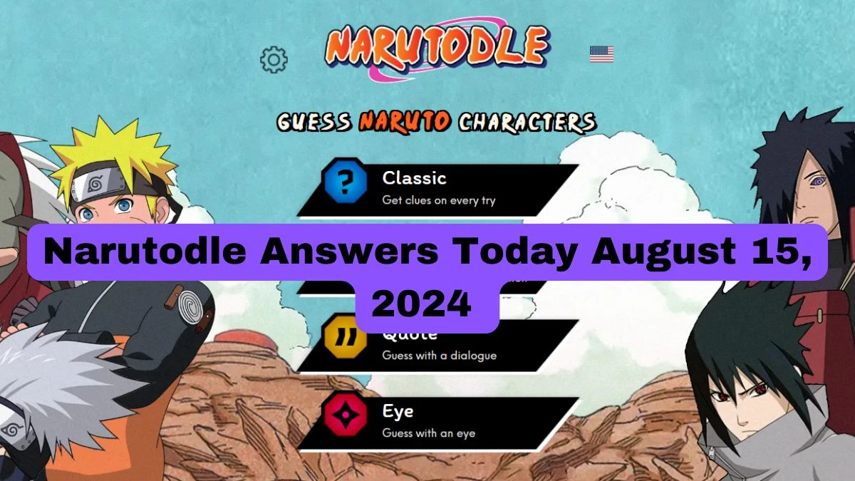 Narutodle Answers for Today August 15, 2024, Classic, Jutsu, Quote, and Eye