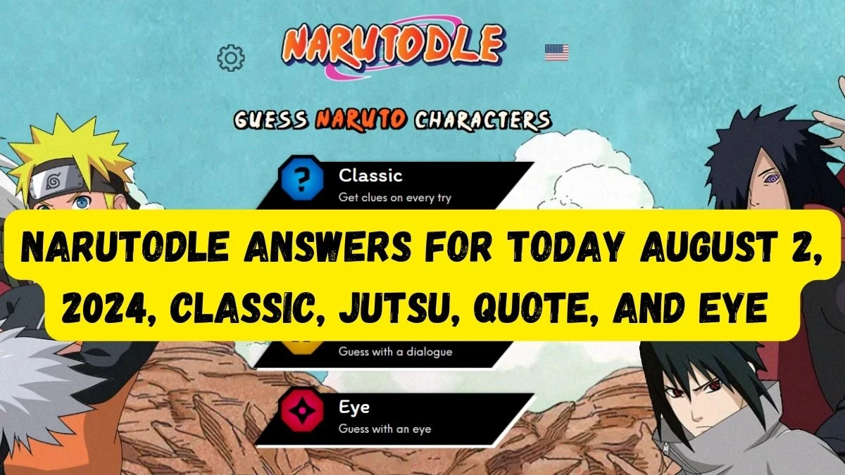 Narutodle Answers for Today August 2, 2024, Classic, Jutsu, Quote, and Eye