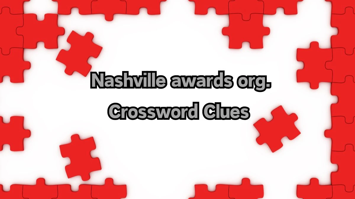 Universal Nashville awards org. Crossword Clue Puzzle Answer from August 12, 2024