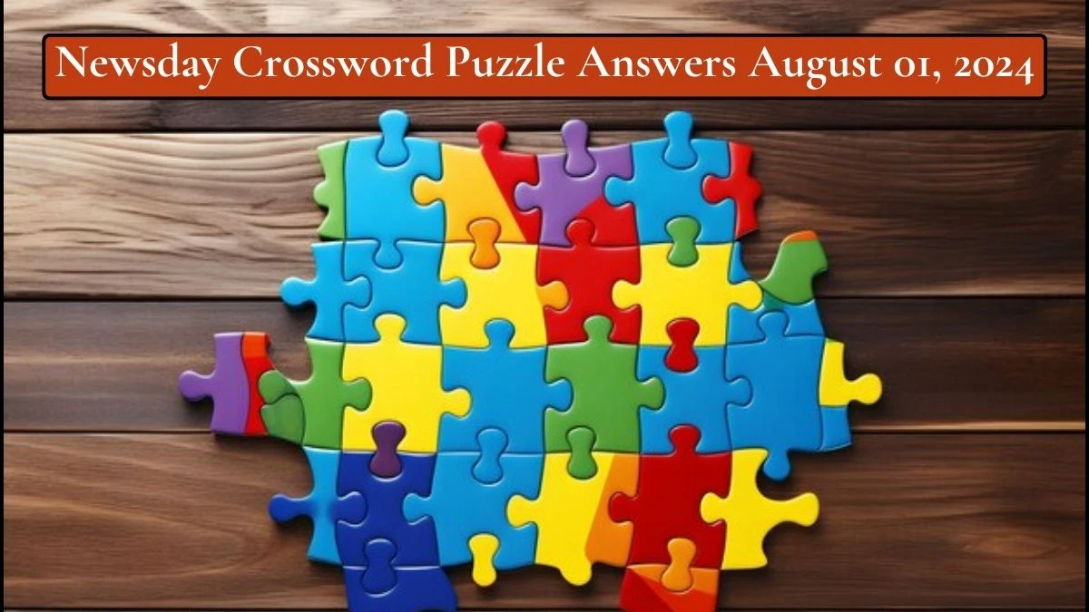 Newsday Crossword Puzzle Answers August 01, 2024