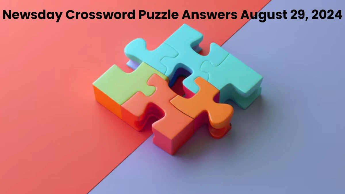 Newsday Crossword Puzzle Answers August 29, 2024