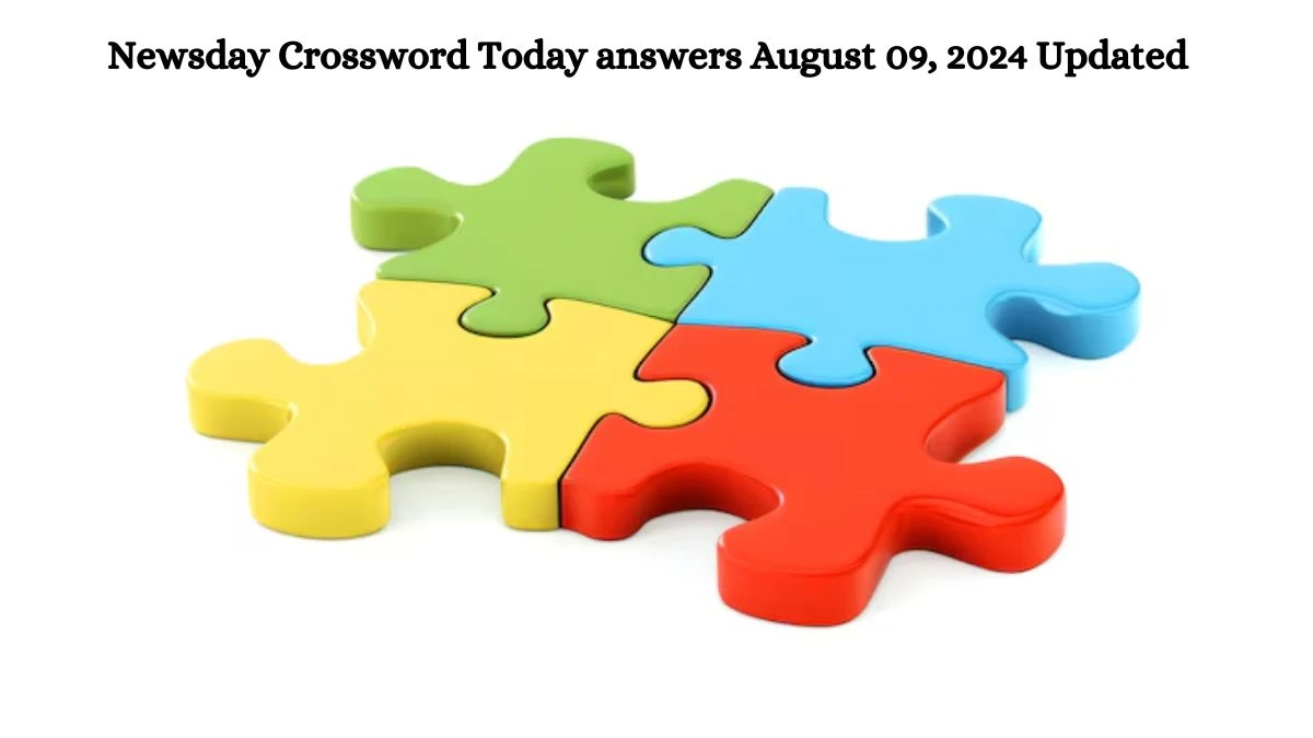 Newsday Crossword Today answers August 09, 2024 Updated